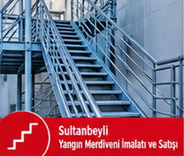 Sultanbeyli Yangın Merdiveni İmalatı ve Satışı